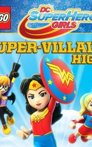 LEGO DC Super Hero Girls: Super-Villain High