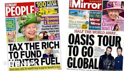 Newspaper headlines: 'Tax the rich' for winter fuel and Oasis go global