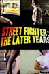 Street Fighter: The Later Years