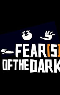 Fear(s) of the Dark