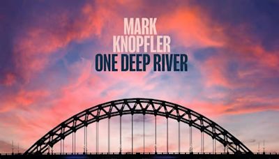 Escucha íntegro el nuevo disco de Mark Knopfler, 'One Deep River'