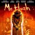 Mr. Hush