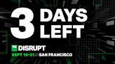 Three days left to snag a TechCrunch Disrupt 2023 pass at early-bird prices