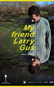 My Friend Larry Gus