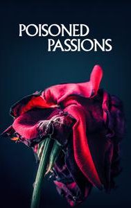 Poisoned Passions