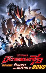 Ultraman R/B: The Movie: Select! The Crystal of Bond