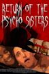 The Return of the Psycho Sisters