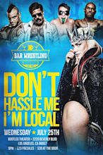 Bar Wrestling 15: Don't Hassle Me I'm Local (Video 2018) - IMDb