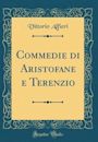 Commedie Di Aristofane E Terenzio (Classic Reprint)