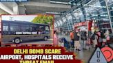 Bomb Scare: Delhi airport, hospitals get bomb threat days after scare at schools; search on