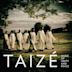 Taizé - Music of Unity and Peace