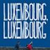 Luxembourg, Luxembourg (film)