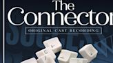 THE CONNECTOR Original Cast Recording to be Released This Month