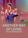 Another way of living: AtléticodeMadrid.