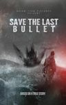 Save the Last Bullet | Drama, History, War