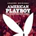 American Playboy: The Hugh Hefner Story