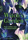 Kew: The Witch's Garden: Plants in Folklore, Magic and Traditional Medicine