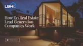 Understanding Real Estate Lead Generation Companies