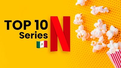 Estas son las series mas populares para ver en Netflix México hoy