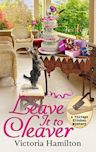 Leave It to Cleaver (Vintage Kitchen Mystery #6)