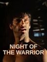 Night of the Warrior