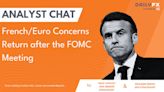 French/Euro Concerns Return after the FOMC Meeting