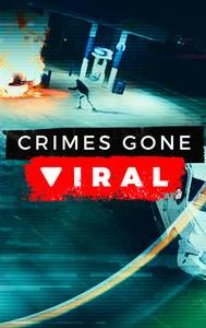 Crimes Gone Viral