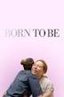 Born to Be (film)