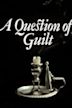 A Question of Guilt