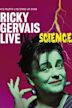 Ricky Gervais: Live IV - Science