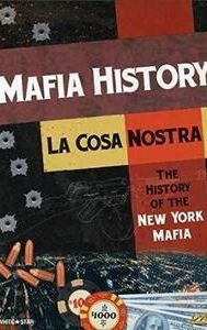 La Cosa Nostra: The History of the New York Mafia