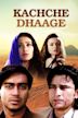 Kachche Dhaage