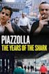 Piazzolla, the Years of the Shark