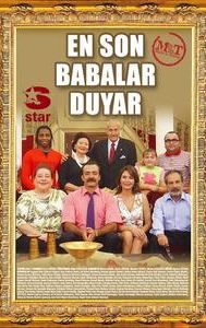 En Son Babalar Duyar