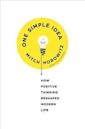 One Simple Idea: How Positive Thinking Reshaped Modern Life