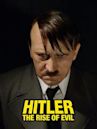 Hitler: The Rise of Evil