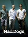 Mad Dogs