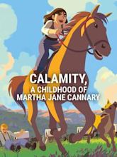 Calamity, une enfance de Martha Jane Cannary