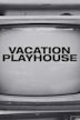 Vacation Playhouse