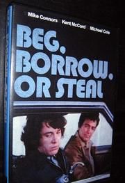 Beg, Borrow... or Steal