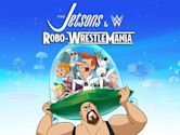 The Jetsons & WWE: Robo-WrestleMania!