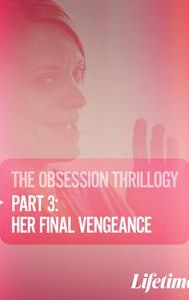 Obsession: Her Final Vengeance