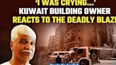 Kuwait Building Fire: KG Abraham, Owner Of The Building, Expresses Deep Regret Over The Tragic Fire