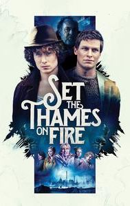 Set the Thames on Fire