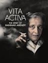 Vita Activa: The Spirit of Hannah Arendt