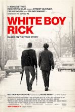 White Boy Rick | Rotten Tomatoes
