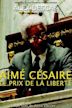 Césaire, le Prix de la Liberté