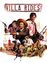 Villa Rides (1968) - Rotten Tomatoes