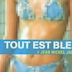 Tout Est Bleu