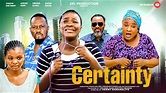 CERTAINTY #newmovie (FULL MOVIE) 2023 CHACHA EKE Latest Nigerian ...